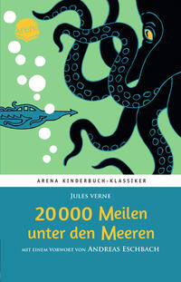 20000 Meilen unter den Meeren. Mit einem Vorwort von Andreas Eschbach