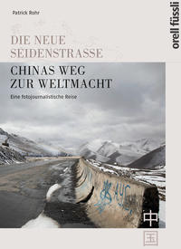 Die neue Seidenstrasse. Chinas Weg zur Weltmacht