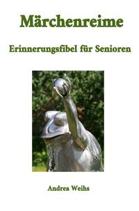 Märchenreime - Erinnerungsfibel für Senioren