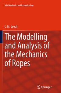 The Modelling and Analysis of the Mechanics of Ropes