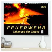 Feuerwehr - Leben mit der Gefahr (hochwertiger Premium Wandkalender 2025 DIN A2 quer), Kunstdruck in Hochglanz