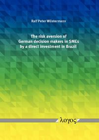 The risk aversion of German decision makers in SMEs by a direct investment in Brazil