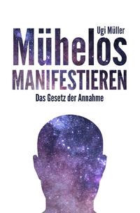 Mühelos manifestieren