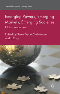 Emerging Powers, Emerging Markets, Emerging Societies