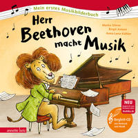 Herr Beethoven macht Musik (Mein erstes Musikbilderbuch mit CD und zum Streamen, Bd.)