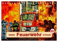 Feuerwehr - weltweit im Einsatz (Tischkalender 2025 DIN A5 quer), CALVENDO Monatskalender