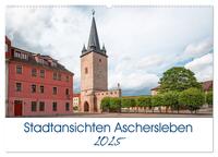 Stadtansichten Aschersleben (Wandkalender 2025 DIN A2 quer), CALVENDO Monatskalender