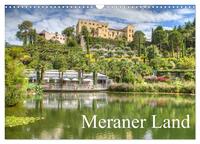 Meraner Land: alpin-mediterranes Lebensgefühl (Wandkalender 2025 DIN A3 quer), CALVENDO Monatskalender