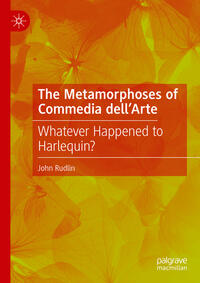 The Metamorphoses of Commedia dell’Arte