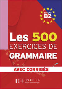 Les 500 exercices de grammaire B2