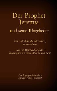 Der Prophet Jeremia und seine Klagelieder Jeremias Threni