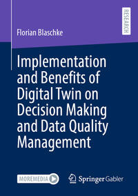 Implementation and Benefits of Digital Twin on Decision Making and Data Quality Management