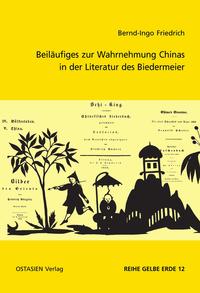 Beiläufiges zur Wahrnehmung Chinas in der Literatur des Biedermeier