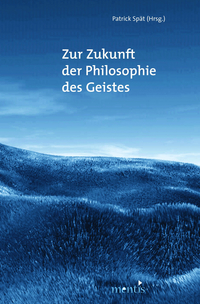 Zur Zukunft der Philosophie des Geistes