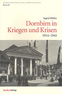 Dornbirn in Kriegen und Krisen