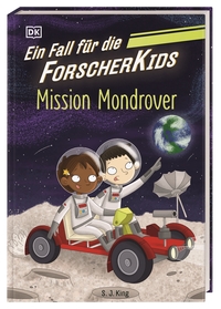 Ein Fall für die Forscher-Kids 9. Mission Mondrover