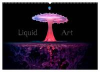 Liquid Art - Magische Momente mit Wassertropfen (Wandkalender 2025 DIN A2 quer), CALVENDO Monatskalender