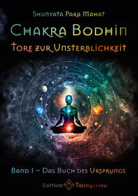 Chakra Bodhin - Tore zur Unsterblichkeit