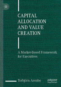 Capital Allocation and Value Creation