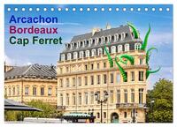 Arcachon Bordeaux Cap Ferret (Tischkalender 2025 DIN A5 quer), CALVENDO Monatskalender