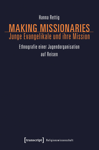 Making Missionaries – Junge Evangelikale und ihre Mission