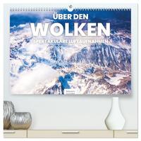 Über den Wolken - Spektakuläre Luftaufnahmen (hochwertiger Premium Wandkalender 2025 DIN A2 quer), Kunstdruck in Hochglanz