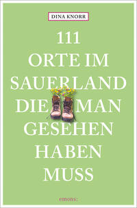 111 Orte im Sauerland, die man gesehen haben muss