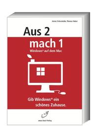 Aus 2 mach 1 - Windows auf dem Mac. Gib Windows ein schönes Zuhause