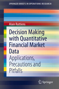 Decision Making with Quantitative Financial Market Data