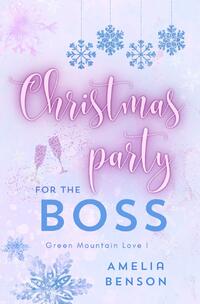 Green Mountain Love / Christmas party for the boss