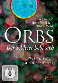 Orbs - Der Schleier hebt sich. Was wir sehen, ist nur der Anfang