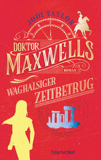 Doktor Maxwells waghalsiger Zeitbetrug