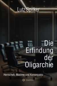 Die Erfindung der Oligarchie