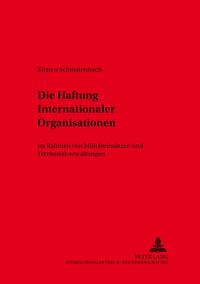 Die Haftung Internationaler Organisationen