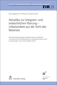 Aktuelles zur ehegüter- und erbrechtlichen Planung - insbesondere aus der Sicht des Notariats