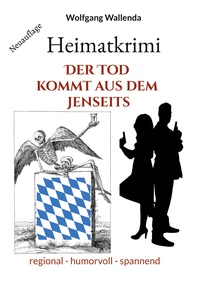 Heimatkrimi - Der Tod kommt aus dem Jenseits