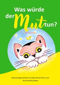 Was würde der Mut tun? Mit MiniMinze