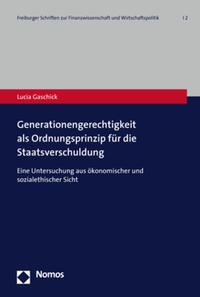 Generationengerechtigkeit als Ordnungsprinzip für die Staatsverschuldung