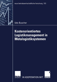 Kostenorientiertes Logistikmanagement in Metalogistiksystemen