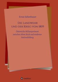 Die Landwehr und der Krieg von 1809