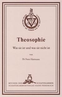 Theosophie. Was sie ist und was sie nicht ist