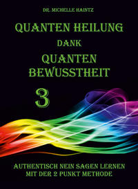 Quanten Heilung dank Quanten Bewusstheit 3