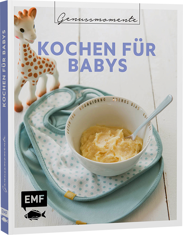 Genussmomente: Kochen für Babys