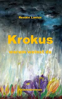 Krokus warum weinst du