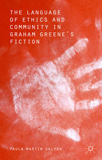 The Language of Ethics and Community in Graham Greene’s Fiction