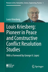 Louis Kriesberg: Pioneer in Peace and Constructive Conflict Resolution Studies