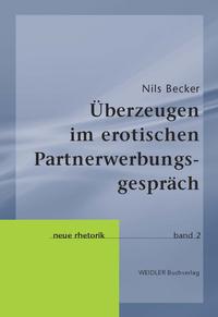 Überzeugen im erotischen Partnerwerbungsgespräch