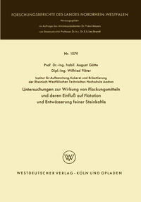 Untersuchungen zur Wirkung von Flockungsmitteln und deren Einfluß auf Flotation und Entwässerung feiner Steinkohle