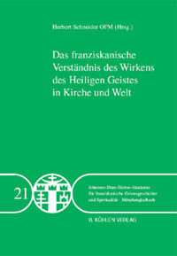 Das franziskanische Verständnis des Wirkens des Heiligen Geistes in Kirche und Welt - Band 21