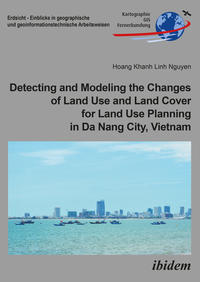 Detecting and Modeling the Changes of Land Use and Land Cover for Land Use Planning in Da Nang City, Vietnam